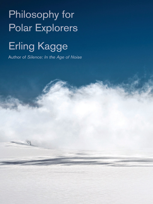 Title details for Philosophy for Polar Explorers by Erling Kagge - Available